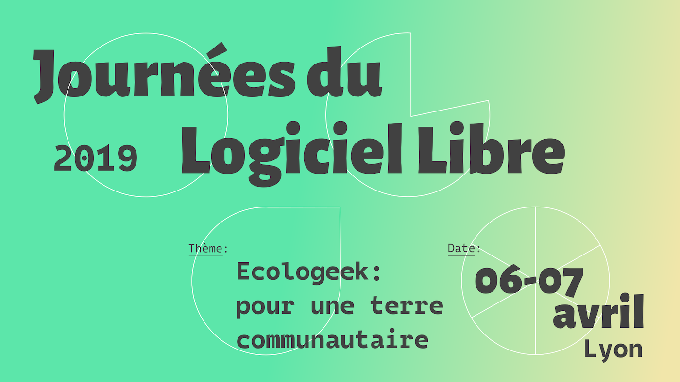 Journées du Logiciel Libre 2019