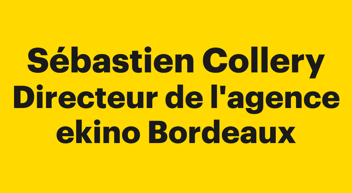 Sébastien Collery, Directeur de l'agence ekino Bordeaux