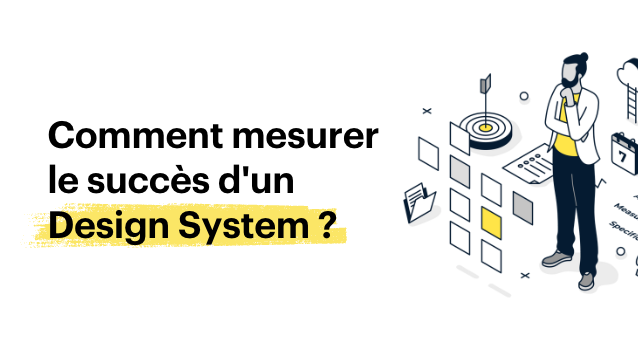 Comment mesure le succès d'un Design System