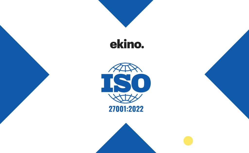 ekino est certifié ISO 27001:2022